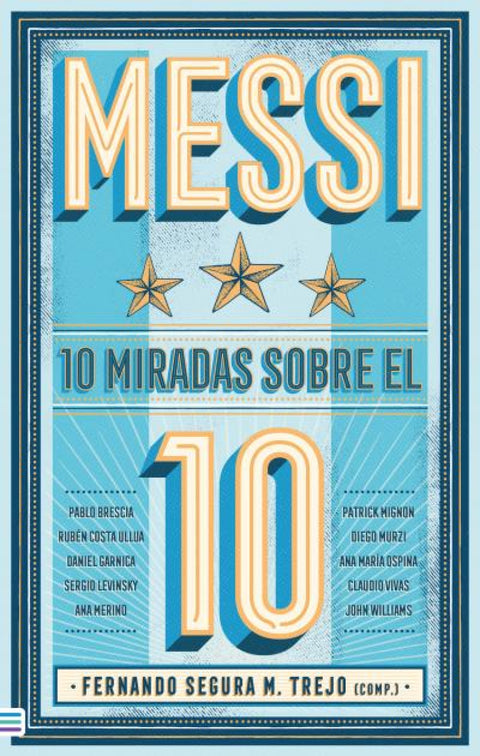  Messi: 10 miradas sobre el 10 