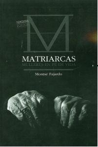  MATRIARCAS. MULLERES EN PE DE VIDA 