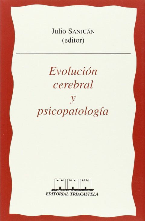  EVOLUCIÓN CEREBRAL Y PSICOPATOLOGÍA 