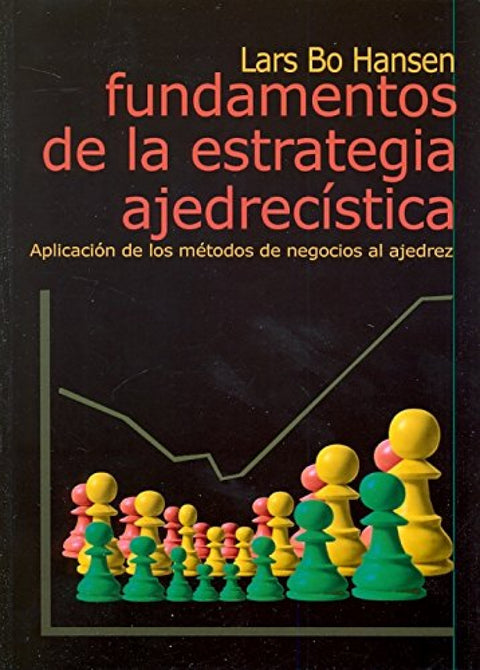  FUNDAMENTOS DE LA ESTRATEGIA AJEDRECÍSTICA 