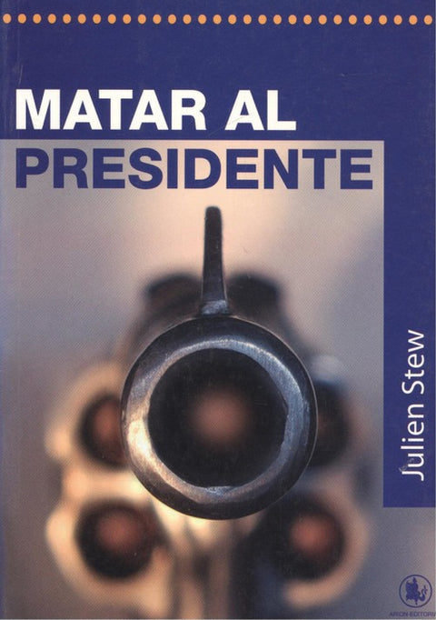  MATAR AL PRESIDENTE 