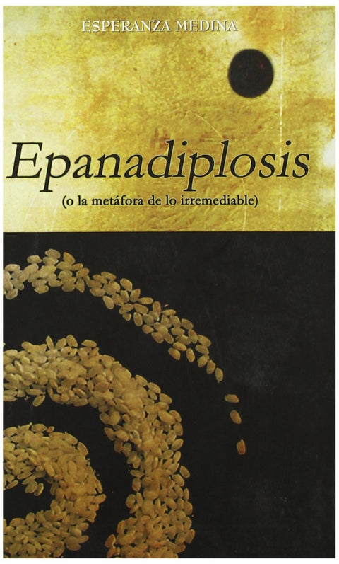  Epanadiplosis o La metáfora de lo irremediable 
