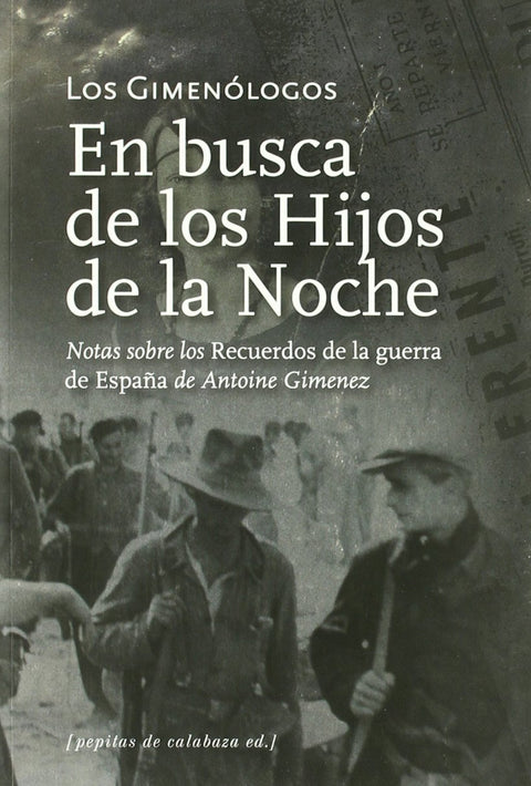  DEL AMOR, LA GUERRA Y LA REVOLUCIÓN/EN BUSCA DE LOS HIJOS DE LA NOCHE 