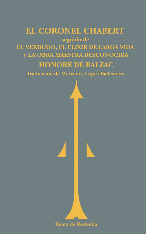  El coronel Chabert;El verdugo;El elixir de la larga vida;La obra maestra d 