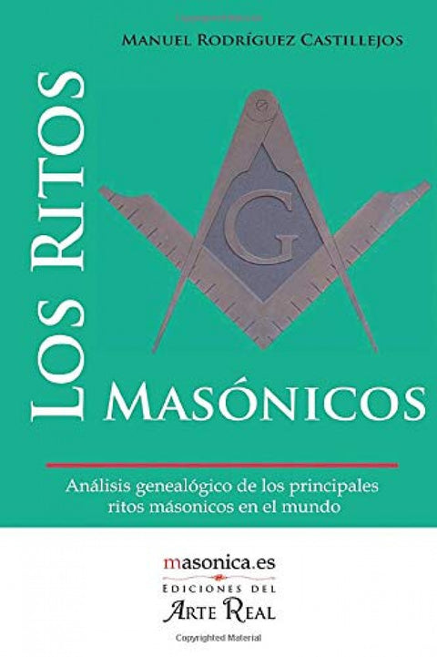  Los ritos masónicos. Análisis genealógico de los principales ritos masónicos en el mundo 