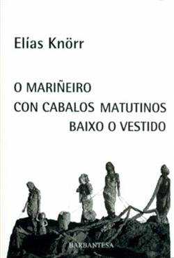  O mariñeiro con cabalos matutinos baixo o vestido 