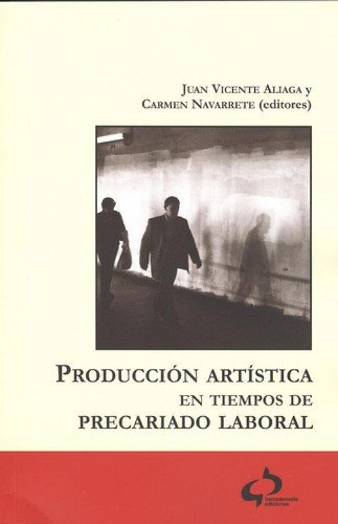  Producción artística en tiempos de precariado laboral 