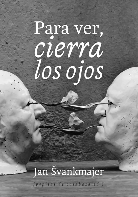  Para ver, cierra los ojos 