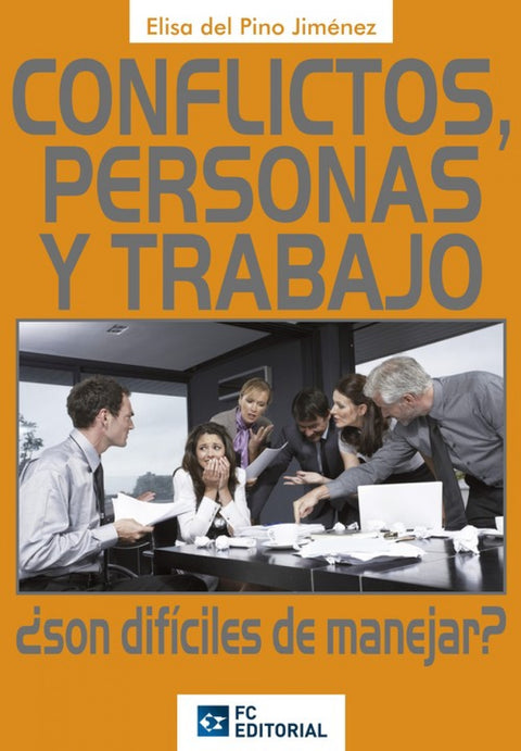  Conflictos, Personas Y Trabajo. ¿Son Dificiles De Manejar? 