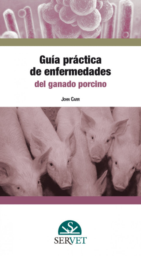  Guía práctica de enfermedades del ganado porcino 