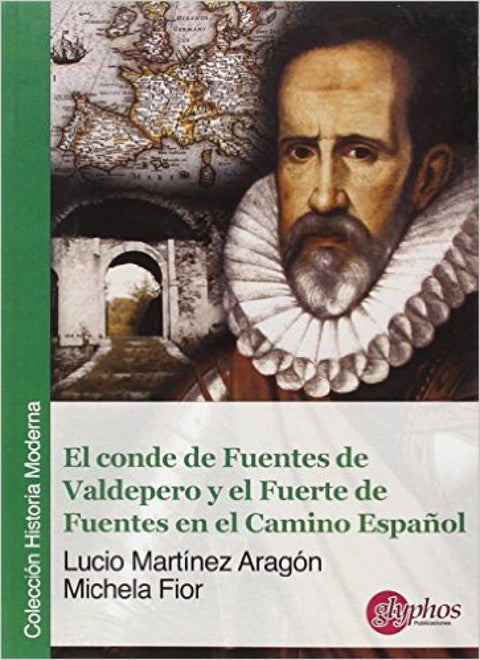  El Conde de Fuentes de Valdepero y el Fuerte de Fuentes en el Camino Español 