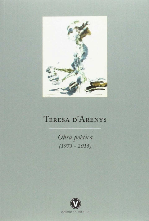  TERESA D'ARENYS OBRA POÉTICA (1973 - 2015) 