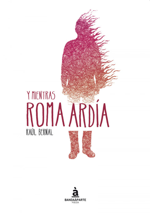  Y mientras Roma ardía 