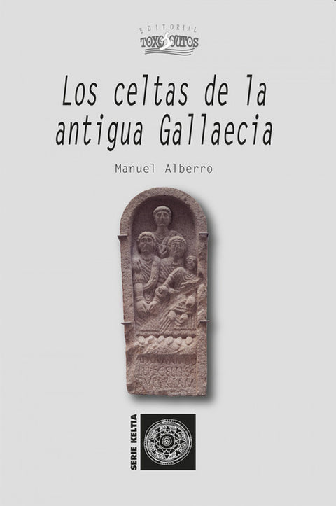  LOS CELTAS DE LA ANTIGUA GALLAECIA 