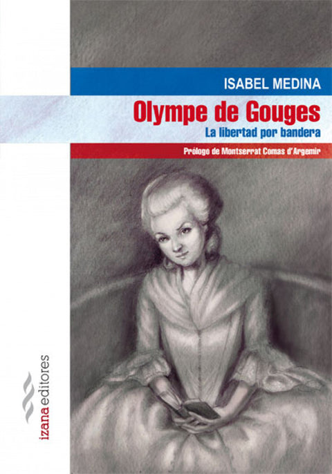  Olympe de gouges. La libertad por bandera 