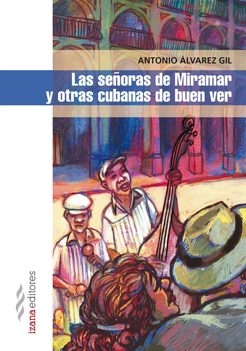  LAS SEÑORAS DE MIRAMAR Y OTRAS CUBANAS DE BUEN VER 