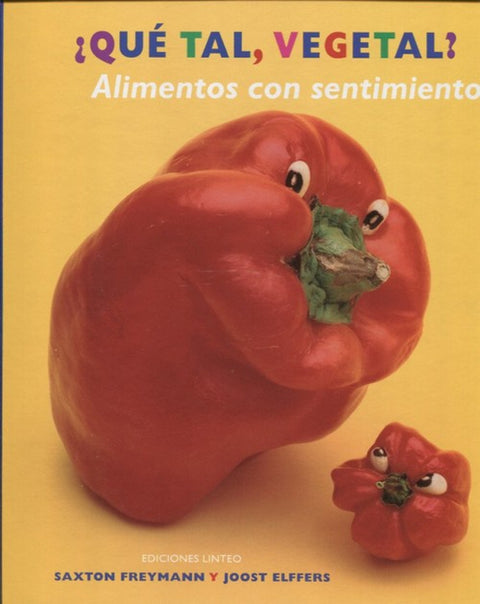  Que tal, vegetal?.Alimentos con sentimientos 