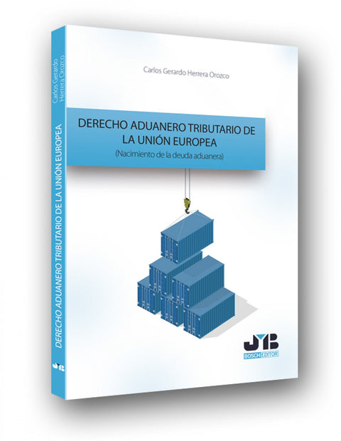  DERECHO ADUANERO TRIBUTARIO DE LA UNIÓN EUROPEA 