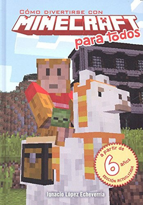  CÓMO DIVERTIRSE CON MINECRAFT PARA TODOS 