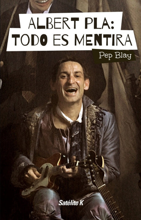  Albert Pla. Todo es mentira 
