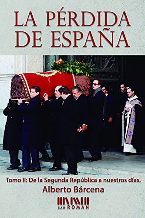  La pérdida de España. De la II República a nuestros días 