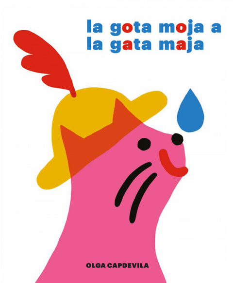  LA GOTA MOJA A LA GATA MAJA 