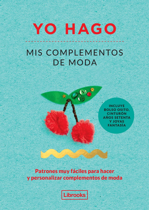  YO HAGO MIS COMPLEMENTOS DE MODA 