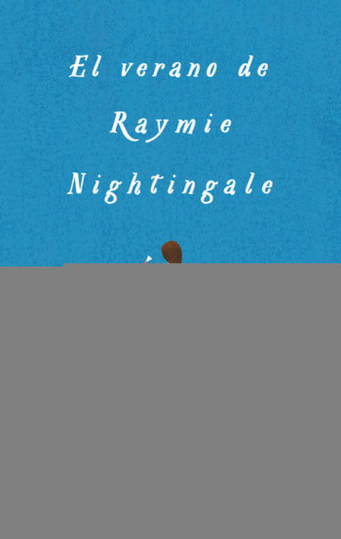  EL VERANO DE RAYMIE NIGHTINGALE 