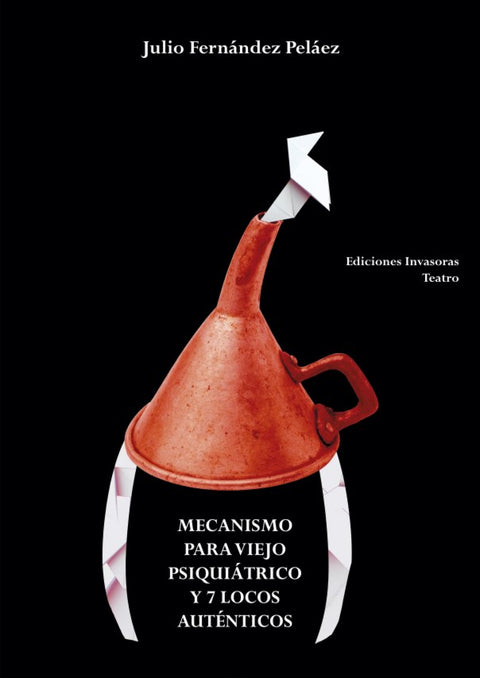  Mecanismo para viejo psiquiátrico y 7 locos auténticos 