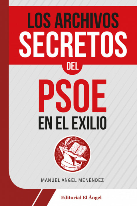  LOS ARCHIVOS SECRETOS DEL PSOE EN EL EXILIO 