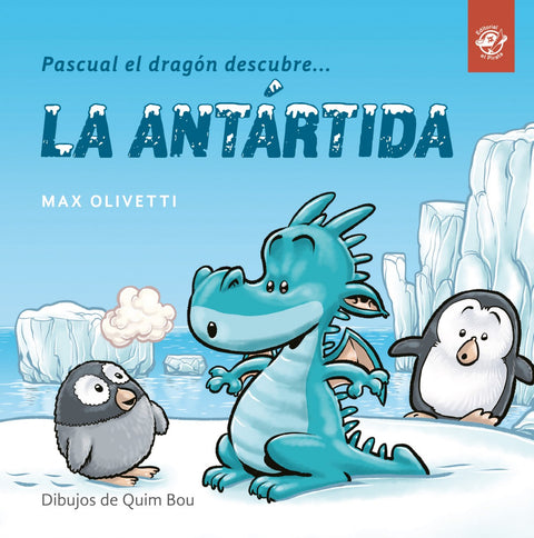  PASCUAL EL DRAGÓN DESCUBRE...LA ANTARTIDA 