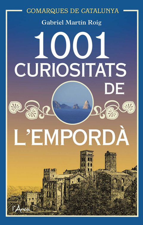  1001 CURIOSITATS DE L´EMPORDA 