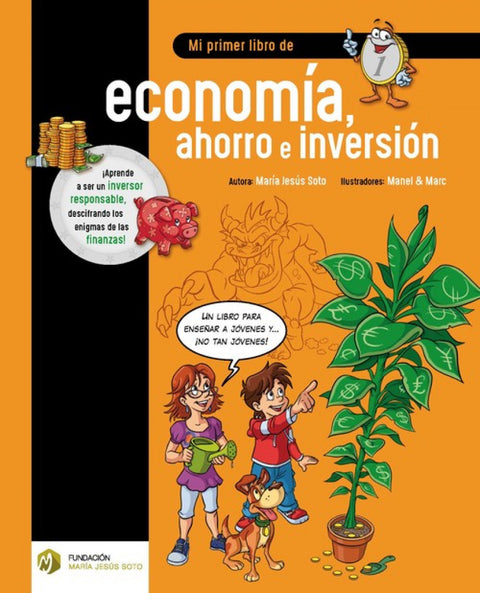  MI PRIMER LIBRO DE ECONOMÍA, AHORRO E INVERSIÓN 