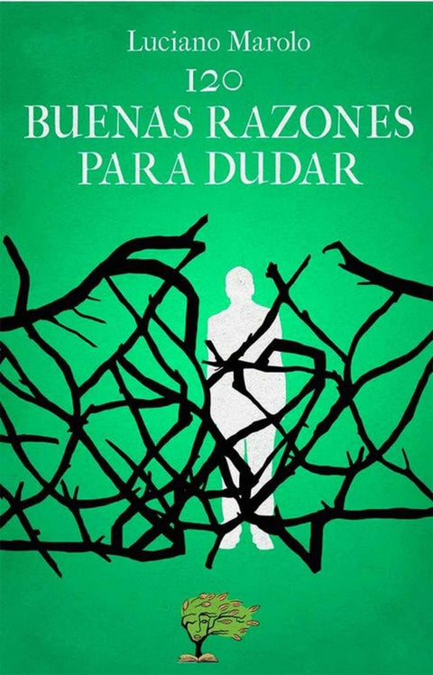 120 BUENAS RAZONES PARA DUDAR 