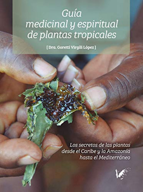  Guía medicinal y espiritual de plantas tropicales 