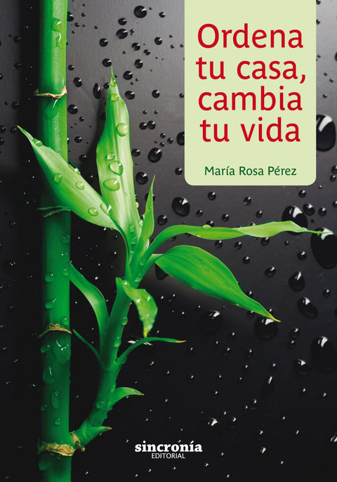  ORDENA TU CASA, CAMBIA TU VIDA 
