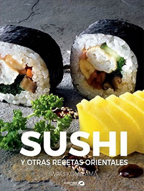  SUSHI Y OTRAS RECETAS ORIENTALES 