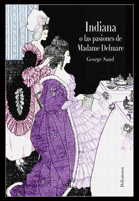  INDIANA, O LAS PASIONES DE MADAME DELMARE 