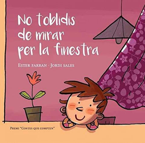  NO TOBLIDIS DE MIRAR PER LA FINESTRA 
