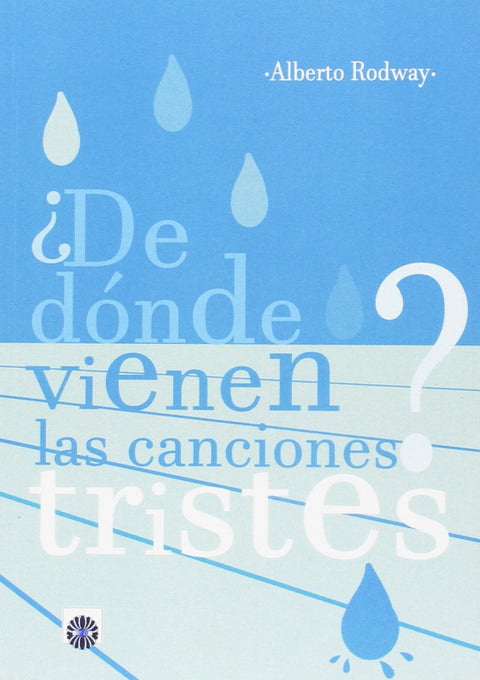  ¿De dónde vienen las canciones tristes? 