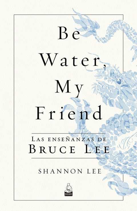  Be Water, My Friend 