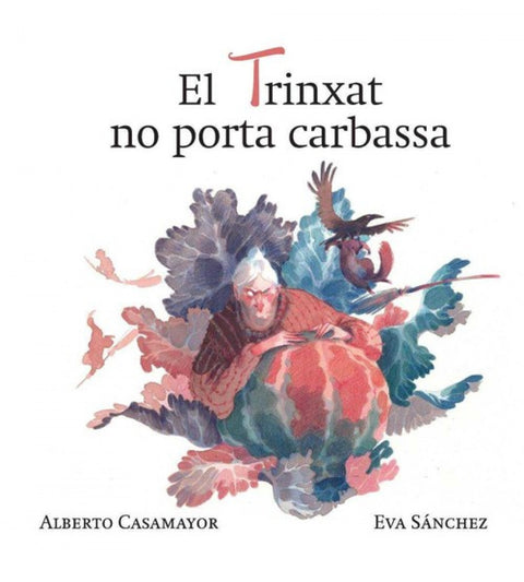  EL TRINXAT NO PORTA CARBASSA 