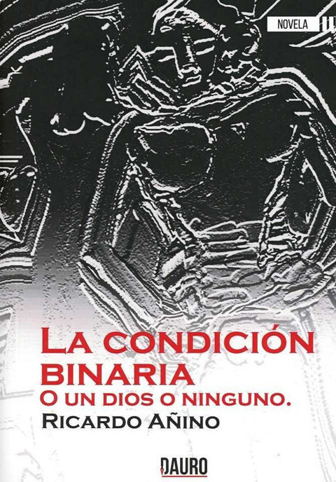  LA CONDICIÓN BINARIA O UN DIOS O NINGUNO 