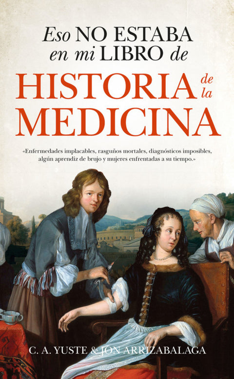  ESO NO ESTABA EN MI LIBRO DE HISTORIA DE LA MEDICINA 