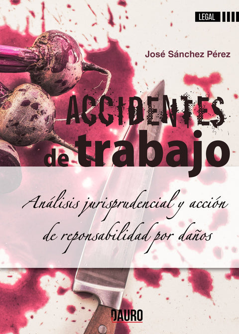  ACCIDENTES DE TRABAJO:analisis juriprusdencial y accion 