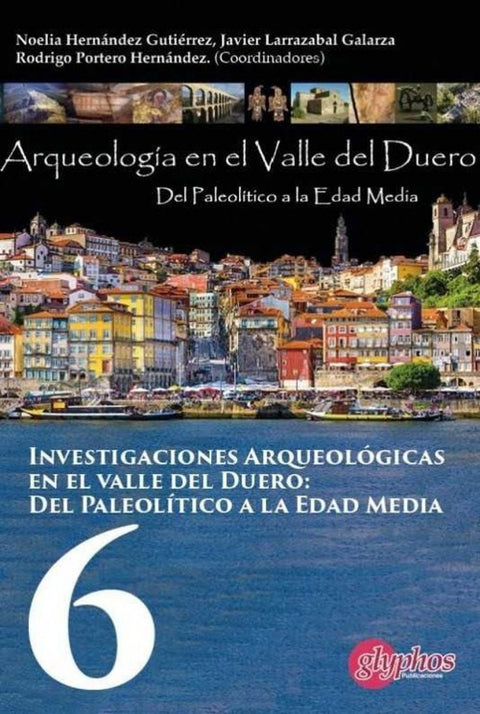  INVESTIGACIONES ARQUEOLÓGICAS DEL VALLE DEL DUERO 