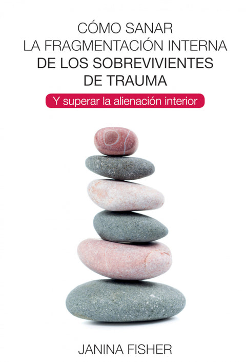 Cómo sanar la fragmentación interna de los sobrevivientes de trauma 