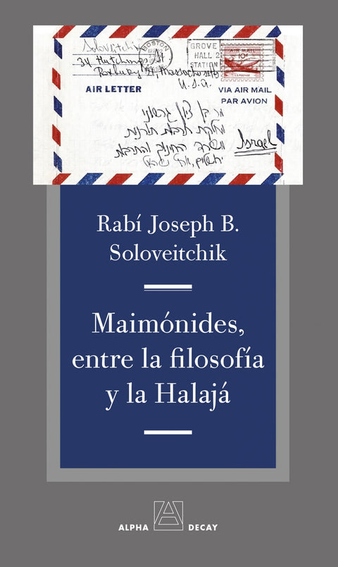  MAIMONIDES, ENTRE LA FILOSOFIA Y LA HALAJA 