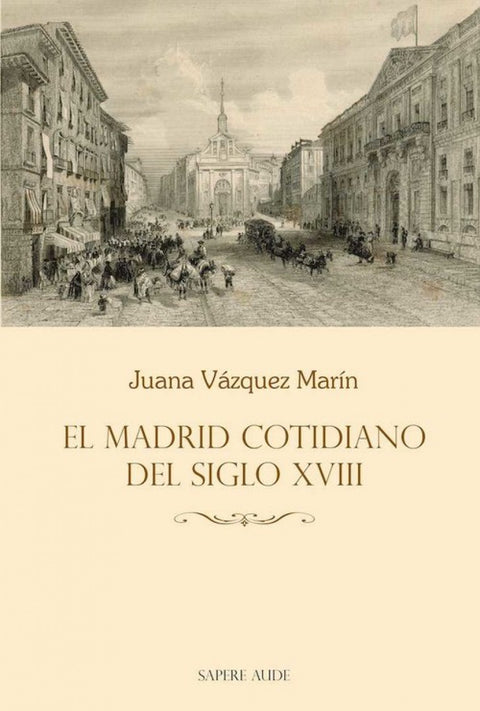  EL MADRID COTIDIANO DEL SIGLO XVIII 