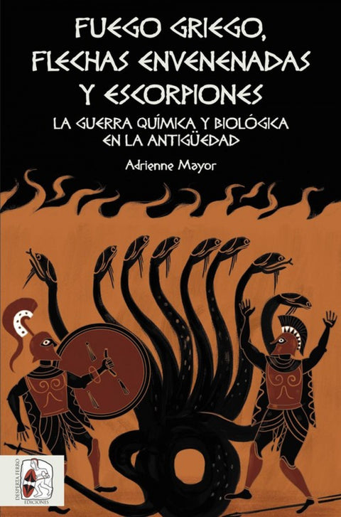  FUEGO GRIEGO, FLECHAS ENVENENADAS Y ESCORPIONES 